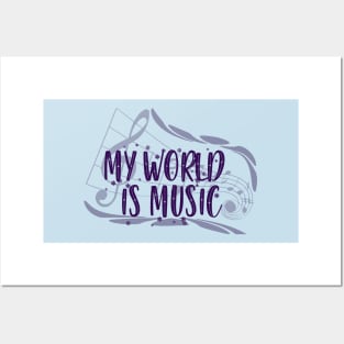 My World is music Posters and Art